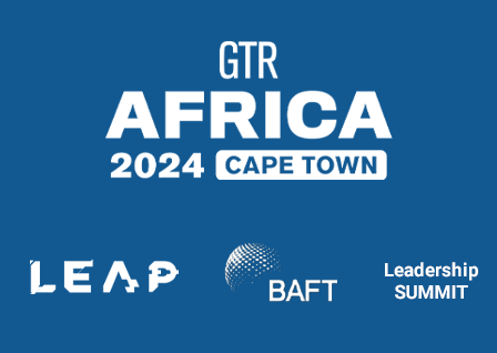 Leap 2024, GTR Africa, BAFT and Trade Leadership Summit IMEA